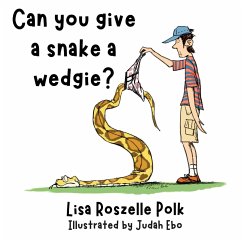 Can You Give a Snake a Wedgie? - Polk, Lisa