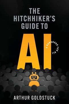 The Hitchhiker's Guide to AI - Goldstuck, Arthur