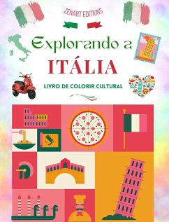 Explorando a Itália - Livro de colorir cultural - Desenhos criativos clássicos e contemporâneos de símbolos italianos - Editions, Zenart