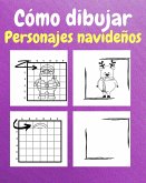 Cómo dibujar personajes navideños