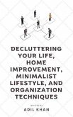 Decluttering Your Life, Home Improvement, Minimalist Lifestyle, and Organization Techniques (eBook, ePUB)