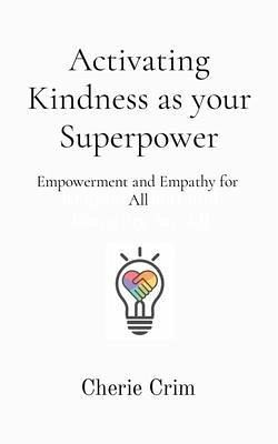 Activating Kindness as your Superpower (eBook, ePUB)