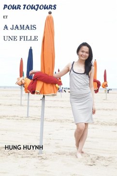 Pour Toujours et A Jamais Une Fille - Huynh, Hung