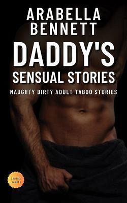 Daddy's Sensual Stories - Naughty Dirty Adult Taboo Stories (eBook, ePUB) Daddy's Sensual Stories - Naughty Dirty Adult Taboo Stories (eBook, ePUB)