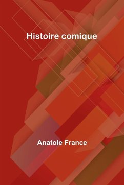 Histoire comique - France, Anatole