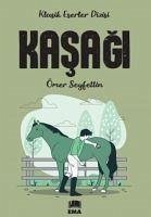 Kasagi - Seyfettin, Ömer