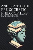 Ancilla to the Pre-Socratic Philosophers (eBook, ePUB)