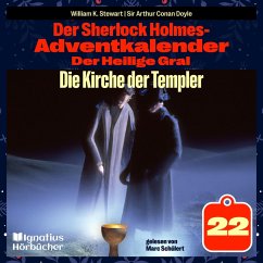 Die Kirche der Templer (Der Sherlock Holmes-Adventkalender: Der Heilige Gral, Folge 22) (MP3-Download) - Doyle, Sir Arthur Conan; Stewart, William K.