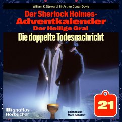 Die doppelte Todesnachricht (Der Sherlock Holmes-Adventkalender: Der Heilige Gral, Folge 21) (MP3-Download) - Doyle, Sir Arthur Conan; Stewart, William K.