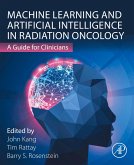 Machine Learning and Artificial Intelligence in Radiation Oncology (eBook, ePUB) Machine Learning and Artificial Intelligence in Radiation Oncology (eBook, ePUB)