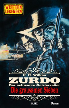 Western Legenden 71: Die grausamen Sieben (eBook, ePUB) - Wilken, U.H.