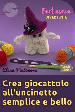 Cover Crea giocattolo all'uncinetto semplice e bello - Fantasma divertente (eBook, ePUB)