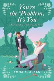 You're the Problem, It's You (eBook, ePUB)