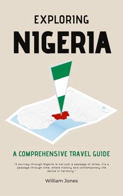Exploring Nigeria: A Comprehensive Travel Guide (eBook, ePUB) - Jones, William