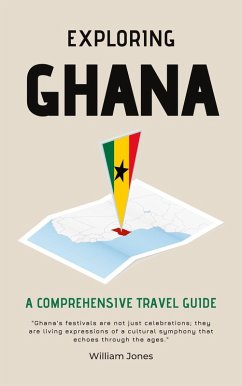 Cover Exploring Ghana: A Comprehensive Travel Guide (eBook, ePUB)