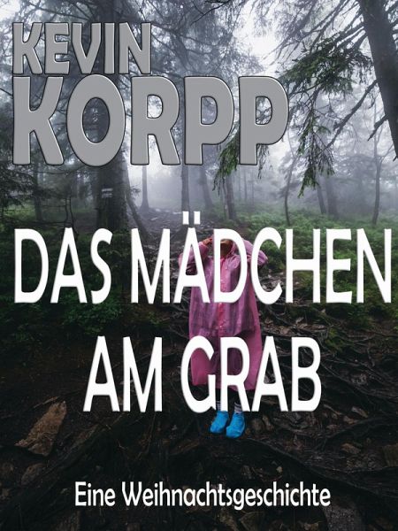 Das Mädchen am Grab-Eine Weihnachtsgeschichte (eBook, ePUB) Das Mädchen am Grab-Eine Weihnachtsgeschichte (eBook, ePUB)