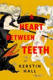 A Heart Between Teeth (eBook, ePUB)