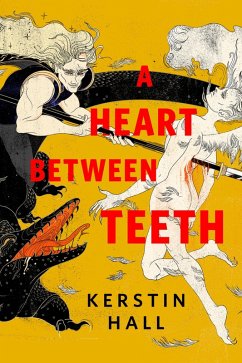 A Heart Between Teeth (eBook, ePUB) - Hall, Kerstin