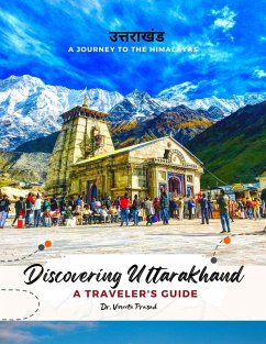 Discovering Uttarakhand A Journey to the Himalayas - A Traveler's Guide (eBook, ePUB) - Prasad, Vineeta