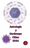 Astrología y Horóscopo Chino 2024 (eBook, ePUB)