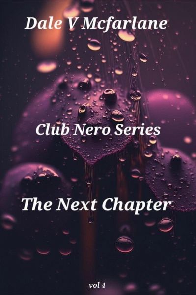 Club Nero Series - The Next Chapter - Vol 4 (eBook, ePUB)