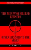 The Men Who Killed Kennedy & Other Lies Sold To The Sheep (eBook, ePUB)