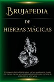 Brujapedia de Hierbas mágicas: Enciclopedia de Hierbas naturales, hierbas para brujería, rituales con hierbas y más (eBook, ePUB)