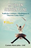Mi Vida en Atención Plena. Tradición Cristiana y Mindfulness es "Hacerse Como Niños" (eBook, ePUB)