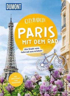 DuMont Cityradeln Paris mit dem Rad - Schwarz Grammon, Felicitas