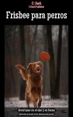 Frisbee para perros (eBook, ePUB) Frisbee para perros (eBook, ePUB)