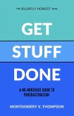 Get Stuff Done (THE BLUNTLY HONEST SERIES, #1) (eBook, ePUB)