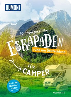 20 unvergessliche Eskapaden rund um Deutschland - Für Camper - Hänisch, Anja