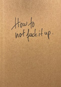 How to not fuck it up - Kuhn, Rainer