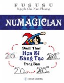 Numagician: Ðánh Th¿c H¿a Si Sáng T¿o Trong B¿n (eBook, ePUB)