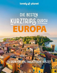 LONELY PLANET Bildband Die besten Kurztrips durch Europa