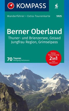 KOMPASS Wanderführer Berner Oberland, 70 Touren mit Extra-Tourenkarte - Heitzmann, Wolfgang