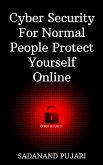 Cyber Security For Normal People Protect Yourself Online (eBook, ePUB)