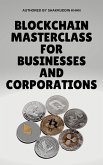 Blockchain Masterclass for Businesses and Corporations (eBook, ePUB)
