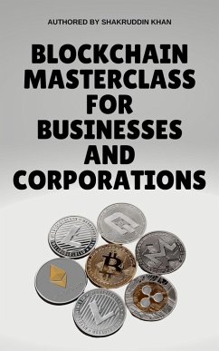Blockchain Masterclass for Businesses and Corporations (eBook, ePUB) - Khan, Shakruddin