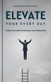 Elevate Your Every Day (eBook, ePUB)