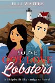 You've Got Love and Lobsters (Shipbuilt Shenanigans, #1) (eBook, ePUB)