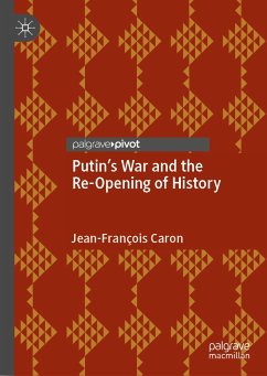 Putin’s War and the Re-Opening of History (eBook, PDF) - Caron, Jean-François