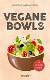 Vegane Bowls - 99 herzhafte Rezepte (eBook, ePUB)