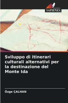 Sviluppo di itinerari culturali alternativi per la destinazione del Monte Ida - ÇALHAN, Özge