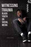 Witnessing Trauma Black Youth on Social Media