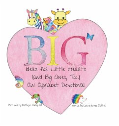 Big Ideas for Little Hearts (and Big Ones, Too) - Jones, Laura Collins