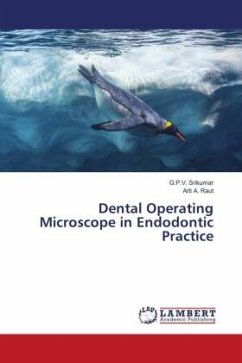 Dental Operating Microscope in Endodontic Practice - Srikumar, G.P.V.;Raut, Arti A.