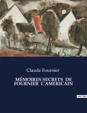 MÉMOIRES SECRETS DE FOURNIER L¿AMERICAIN