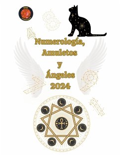 Numerología, Amuletos y Ángeles 2024 - Rubi, Alina A; Rubi, Angeline