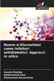 Nuove ¿-Glucosidasi come inibitori antidiabetici: Approcci in silico